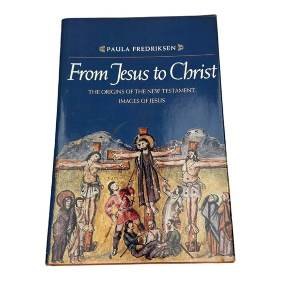 Other - From Jesus To Christ By Paula Fredriksen Hardcover